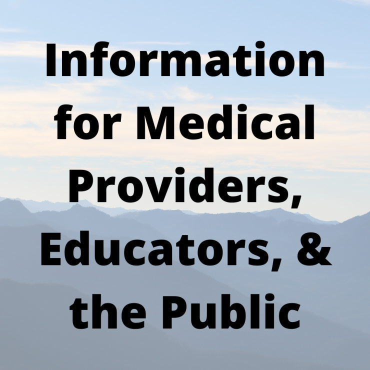 Information for Medical Providers, Educators, and & the Public
